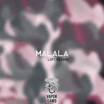 Malala by Vapor Gawd