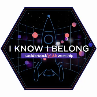 I Know I Belong by Saddleback Kids Worship