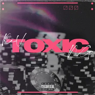 Toxic by NG