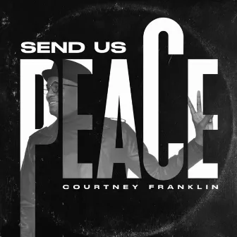 Send Us Peace by Courtney Franklin