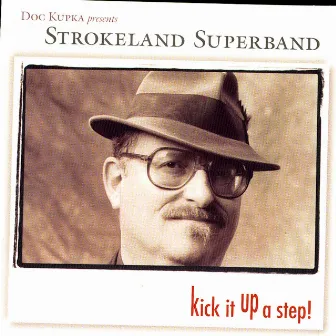 Kick It Up A Step! by Strokeland Superband