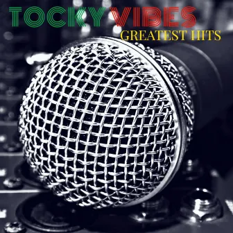 Greatest Hits by Tocky Vibes