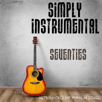 Simply Instrumental 70's by The Dreamers