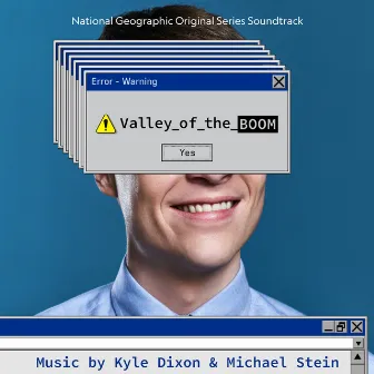 Valley of the Boom - National Geographic Original Series Soundtrack by Kyle Dixon & Michael Stein