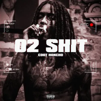 02 Shit by Cdot Honcho