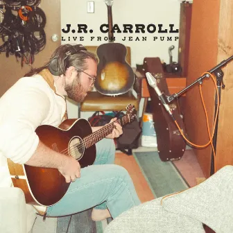 Live From Jean Pump by J.R. Carroll