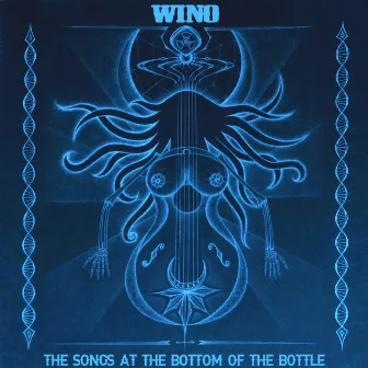 The Song's At the Bottom of the Bottle by Wino