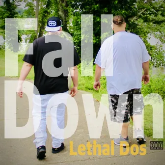 Fall Down by Lethal Dos