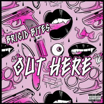 Out Here by Brigid Bites