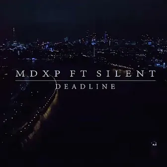 Deadline by MDXP