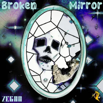 Broken Mirror by Zegan