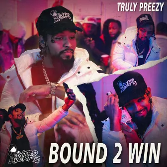 Bound 2 Win by Truly Preezy