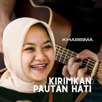 Kirimkan Pautan Hati by Kharisma