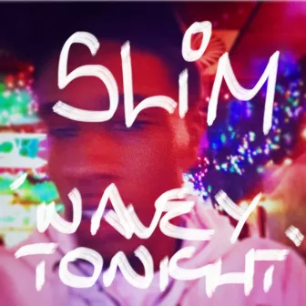 Wavey Tonight by Slim