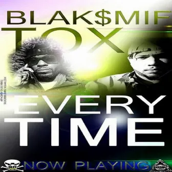 Every Time by Blaksmif