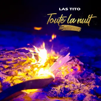 Toute la nuit by LAS TITO