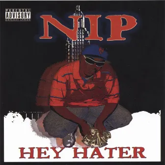 Hey Hater by Nip