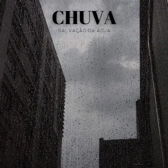 Chuva: Salvação Da Água by Sonidos De Todos Ruídos