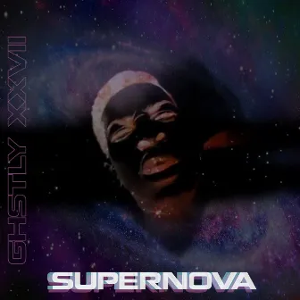 Supernova by GHSTLY XXVII