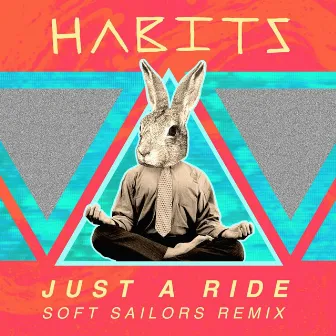 Just a Ride (Soft Sailors Remix) by Habits