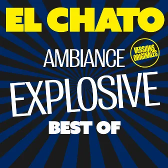 Best Of - Ambiance Explosive (Versions originales) by Sébastien El Chato