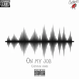 On My Job by Chevron Jones