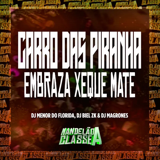 Carro das Piranhas - Embraza Xeque Mate