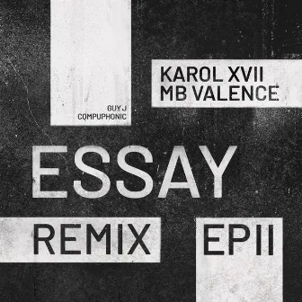 Essay (Remix EP ⅠⅠ) by Karol XVII & MB Valence