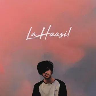 La Haasil by Sunny Khan Durrani