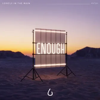 Enough by XYSM