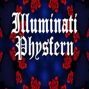 Illuminati - Single by Physfern