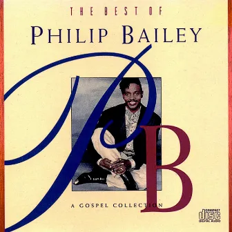 The Best of Philip Bailey - A Gospel Collection by Philip Bailey