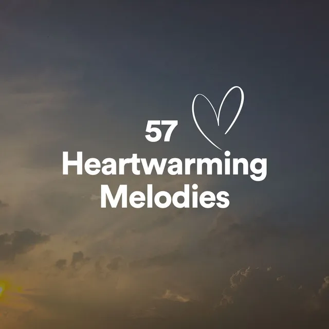 57 Heartwarming Melodies