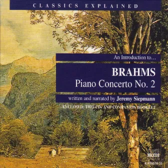 Classics Explained: Brahms - Piano Concerto No. 2 by Jeremy Siepmann