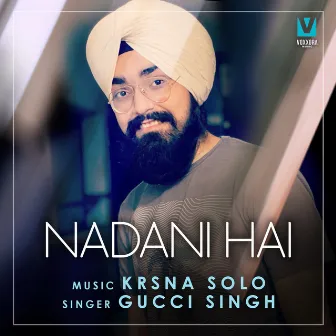 Nadani Hai by Gucci Singh