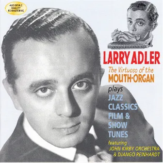 The Virtuoso Of The Mouth Organ by Larry Adler