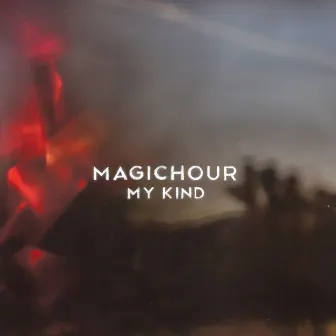 My Kind by MagicHour