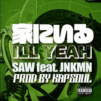 ILL YEAH (feat. JNKMN) by SAW