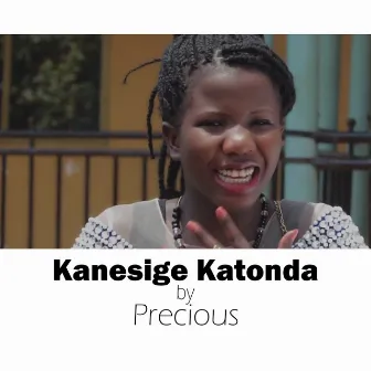 Kanesige Katonda by Precious