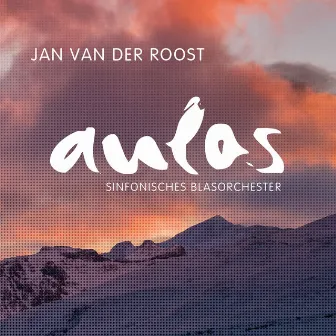 Jan Van Der Roost by Aulos Sinfonisches Blasorchester