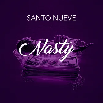 Nasty by Santo Nueve