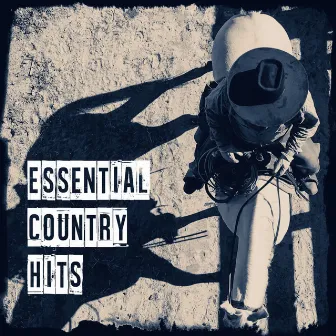 Essential Country Hits by Unknown Artist