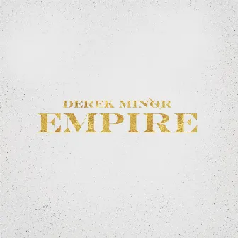 Empire by Derek Minor