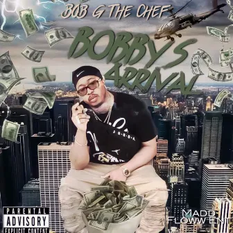 Bobby's Arrival by Bob G the Chef