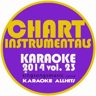 Chart Instrumentals Karaoke 2014, Vol. 23 by Unknown Artist