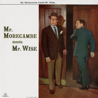 Mr. Morecambe Meets Mr. Wise by Morecambe & Wise