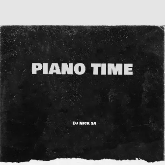 Piano time by Dj Nick SA