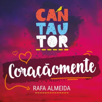 Coraçãomente by CANTAUTOR