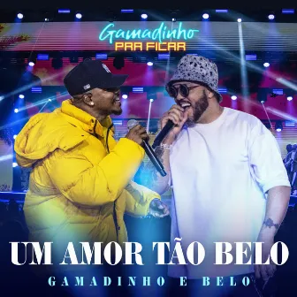 Um Amor Tão Belo by Gamadinho