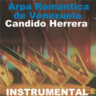 Arpa Romántica de Venezuela (Instrumental) by Candido Herrera Y Su Conjunto